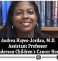 Andrea Hayes-Jordan, M.D., is an assistant professor at the MD Anderson Children's Cancer Hospital.